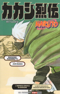 Romanzo - Naruto - trilogia retsuden - novel  n.1: L'impresa eroica di kakashi - il sesto hokage e il ragazzo rinunciatario