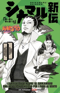 Romanzo - Naruto - novel n.5: Le nuove avventure di shikamaru - una nuvola in pensiero per i fiori al vento