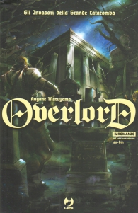 Romanzo - Overlord - novel n.7: Gli invasori della grande catacomba