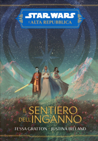 Romanzo - Star wars - l'alta repubblica - novel: Il sentiero dell'inganno