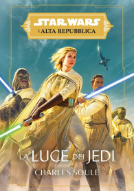 Romanzo - Star wars - l'alta repubblica - novel: La luce dei jedi