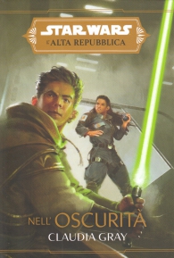 Romanzo - Star wars - l'alta repubblica - novel: Nell'oscurità