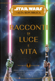 Romanzo - Star wars - l'alta repubblica - novel: Racconti di luce e vita
