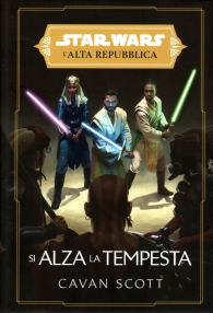 Romanzo - Star wars - l'alta repubblica - novel: Si alza la tempesta