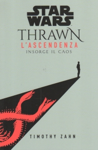 Romanzo - Star wars - thrawn, l'ascendenza - novel n.1: Insorge il caos