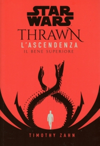 Romanzo - Star wars - thrawn, l'ascendenza - novel n.2: Il bene superiore