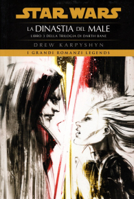 Romanzo - Star wars - trilogia di darth bane - novel n.3: La dinastia del male