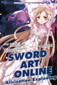 Romanzo - Sword art online - novel n.16: Alicization exploding