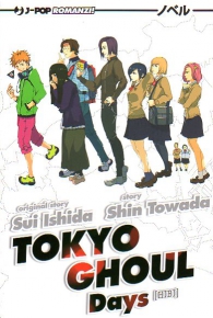 Romanzo - Tokyo ghoul - novel n.1: Days