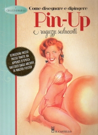 Scrittura e Disegno - Come disegnare e dipingere pin-up