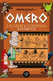 Omero: l'iliade e l'odissea a fumetti 